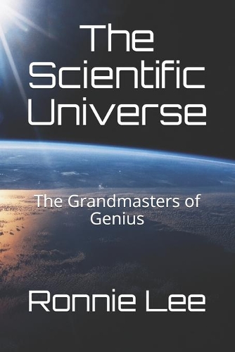 The Scientific Universe: The Grandmasters of Genius