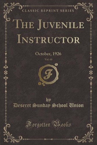 The Juvenile Instructor, Vol. 61