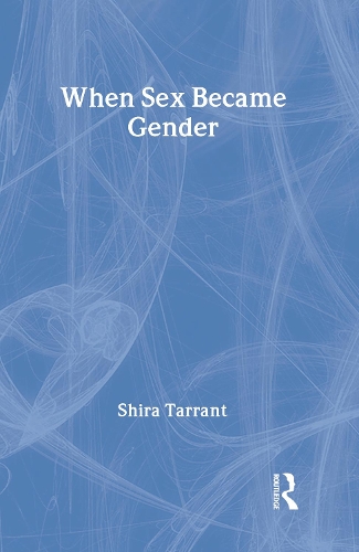 When Sex Became Gender: (Perspectives on Gender)