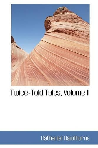 Twice-Told Tales, Volume II