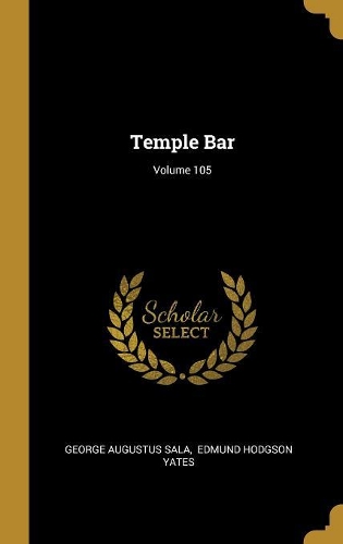 Temple Bar; Volume 105