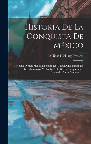 Historia De La Conquista De México