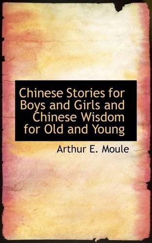 Chinese Stories for Boys and Girls and Chinese Wisdom for Old and Young
