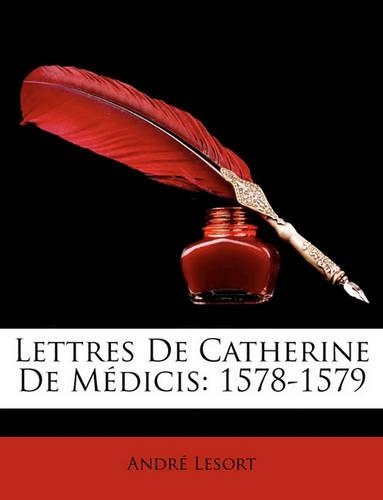 Lettres De Catherine De Médicis
