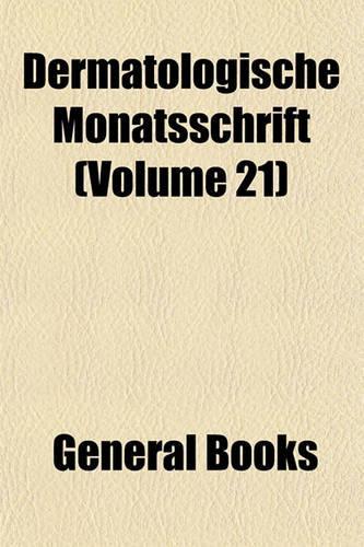 Dermatologische Monatsschrift (Volume 21): (English)