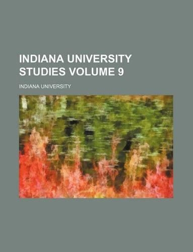 Indiana University Studies Volume 9: (English)