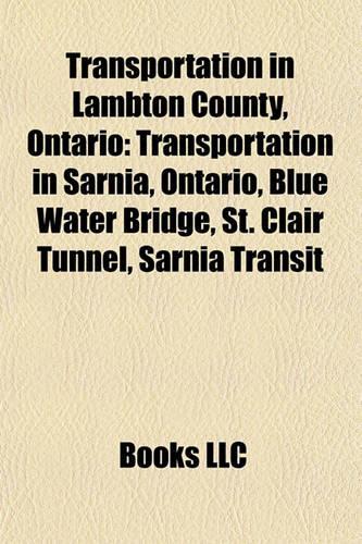 Transportation in Lambton County, Ontario: Transportation in Sarnia, Ontario, Blue Water Bridge, St. Clair Tunnel, Sarnia Transit(English)