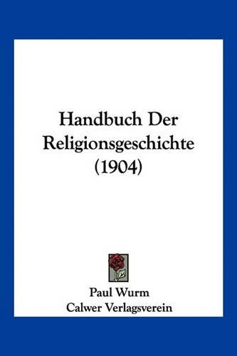 Handbuch Der Religionsgeschichte (1904)