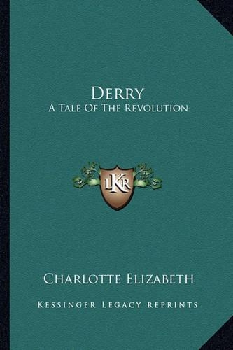 Derry: A Tale of the Revolution(English)