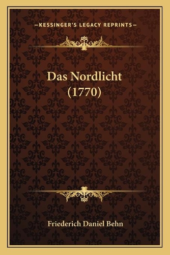 Das Nordlicht (1770): (German)