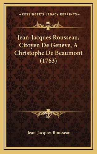 Jean-Jacques Rousseau, Citoyen De Geneve, A Christophe De Beaumont (1763)