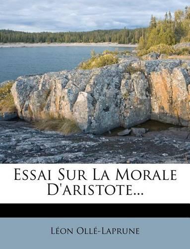 Essai Sur La Morale D'Aristote...: (French)
