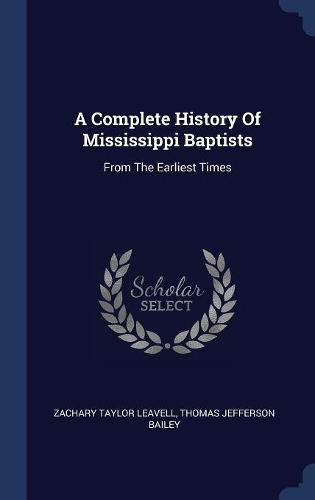 A Complete History Of Mississippi Baptists