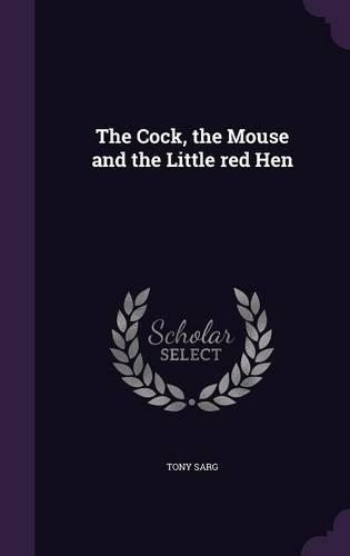 The Cock, the Mouse and the Little Red Hen