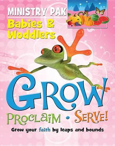 Grow, Proclaim, Serve! Babies & Woddlers Ministry Pak