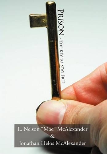 Prison - The Key to Stay Free: (English)