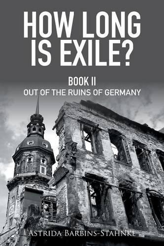 How Long Is Exile?: Book Ii out of the Ruins of Germany(English)