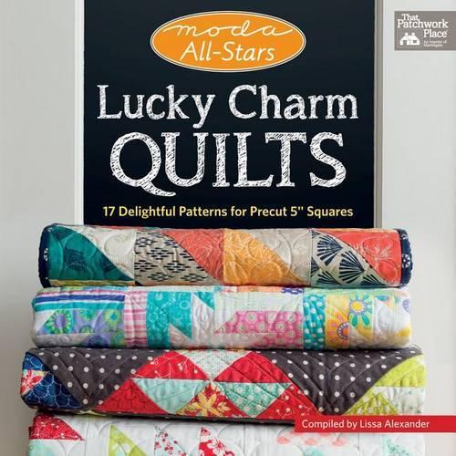 Lucky Charm Quilts: 17 Delightful Patterns for Precut 5" Squares(English)