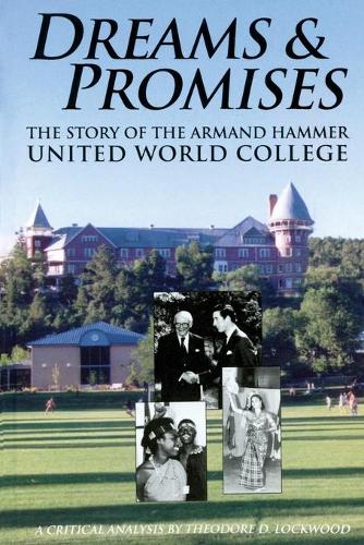 Dreams and Promises: The Story of the Armand Hammer United World College(English)