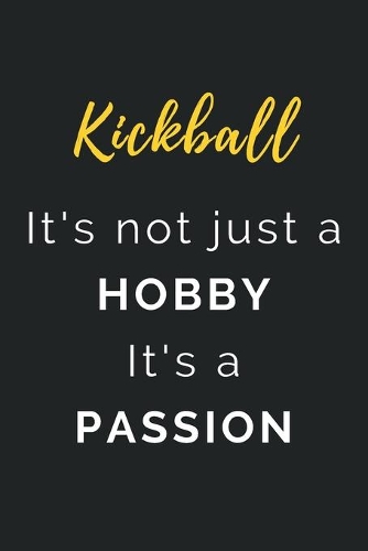 Kickball It's not just a Hobby It's a Passion