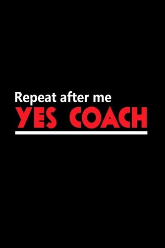 Repeat After Me Yes Coach: Hangman Puzzles - Mini Game - Clever Kids - 110 Lined Pages - 6 X 9 In - 15.24 X 22.86 Cm - Single Player - Funny Great Gift