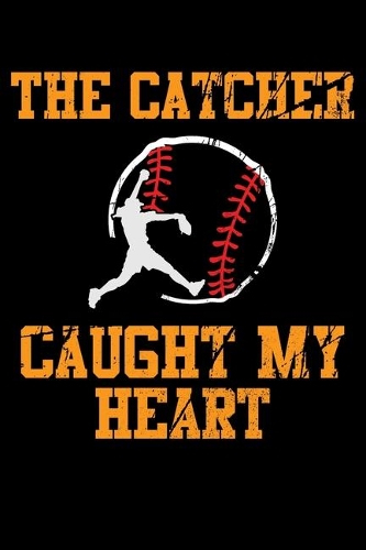 The Catcher Caught My Heart