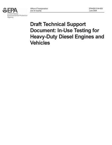 Draft Technical Support Document: In-Use Testing for Heavy-Duty Diesel Engines and Vehicles