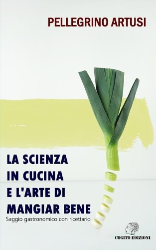 La Scienza in Cucina E l'Arte Di Mangiar Bene