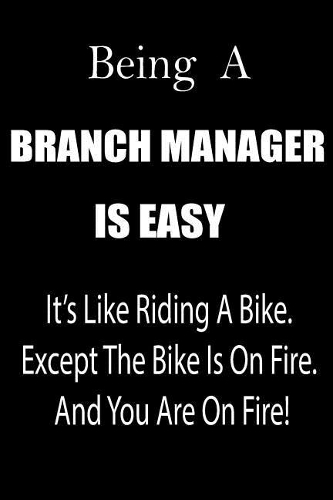 Being a Branch Manager Is Easy