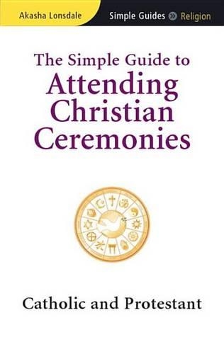 The Simple Guide to Attending Christian Ceremonies