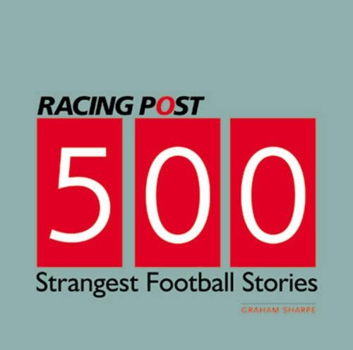 500 Strangest Football Stories