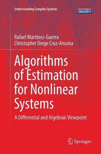 Algorithms of Estimation for Nonlinear Systems: A Differential and Algebraic Viewpoint(Understanding Complex Systems)