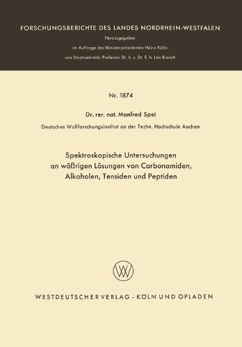 Spektroskopische Untersuchungen an wäßrigen Lösungen von Carbonamiden, Alkoholen, Tensiden und Peptiden