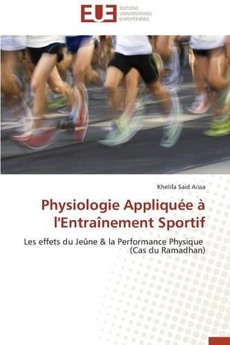 Physiologie Appliqu�e � l'Entra�nement Sportif: (Omn.Univ.Europ.)