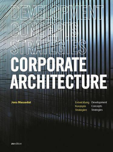 Corporate Architecture: Developments, Concepts, Strategies