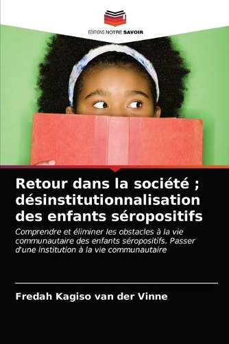 Retour dans la société; désinstitutionnalisation des enfants séropositifs