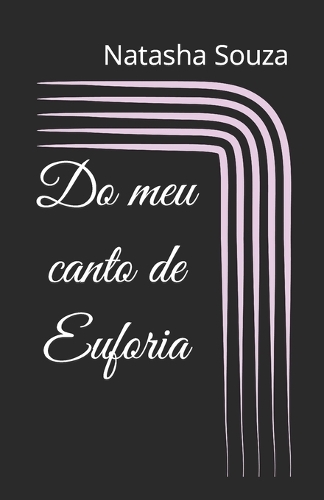 Do meu canto de Euforia