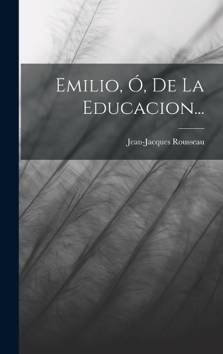 Emilio, Ó, De La Educacion...