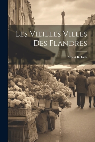 Les vieilles villes des Flandres