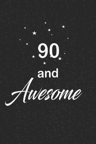 90 and awesome