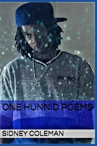 One Hunnid Poems: Volume1(1 Volume)