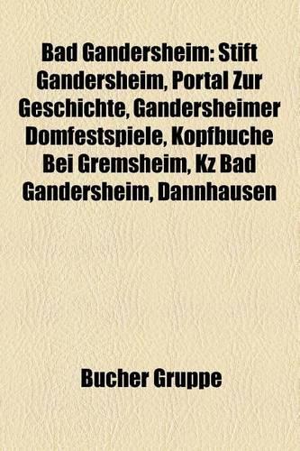 Bad Gandersheim: Abtissin (Gandersheim), Stift Gandersheim, Sophia, Portal Zur Geschichte, Gandersheimer Domfestspiele, Adelheid II.(German)