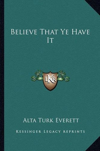 Believe That Ye Have It