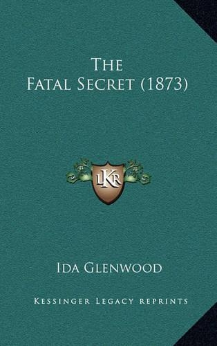 The Fatal Secret (1873): (English)