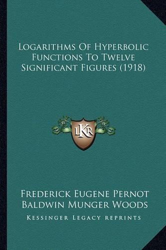 Logarithms Of Hyperbolic Functions To Twelve Significant Figures (1918)