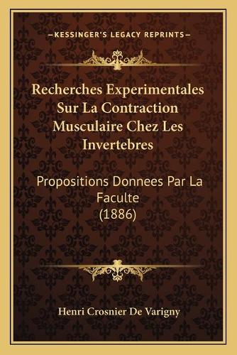 Recherches Experimentales Sur La Contraction Musculaire Chez Les Invertebres
