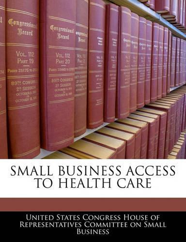 Small Business Access to Health Care