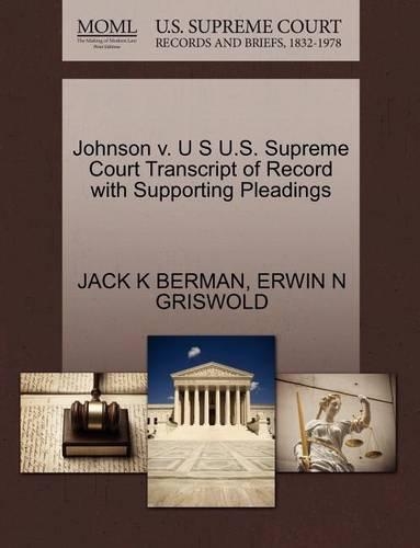 Johnson V. U S U.S. Supreme Court Transcript of Record with Supporting Pleadings