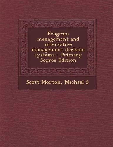Program Management and Interactive Management Decision Systems: (English)