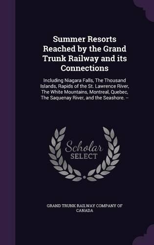 Summer Resorts Reached by the Grand Trunk Railway and Its Connections